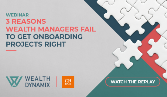 Webinar: 3 reasons wealth managers fail to get onboarding projects right