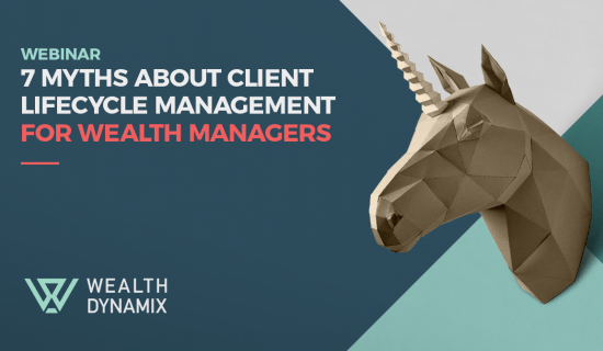 Webinar: 7 Myths about Client Lifecycle Management for wealth managers