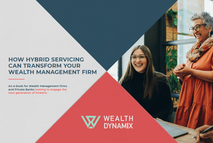 How hybrid servicing can transform your wealth management firm