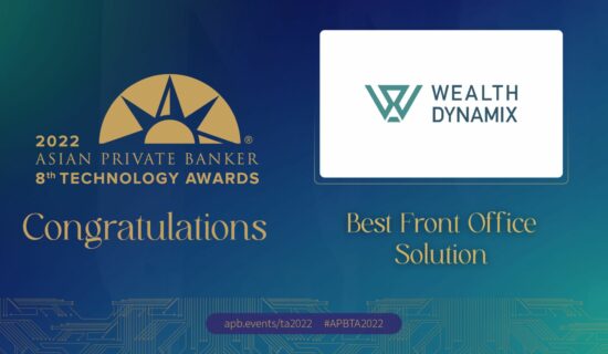Wealth Dynamix has been awarded Best Front Office Solution in the Asian Private Banker Technology Awards 2022